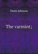 The varmint;, Owen Johnson 