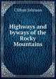 Highways and byways of the Rocky Mountains, Johnson, Clifton 