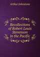 Recollections of Robert Louis Stevenson in the Pacific, Arthur Johnstone 