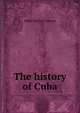The history of Cuba, Willis Fletcher Johnson 