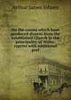 On the causes which have produced dissent from the established Church in the principality of Wales: reprint with additional pref, Arthur James Johnes 