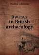 Byways in British archaeology, Walter Johnson 