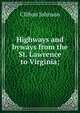 Highways and byways from the St. Lawrence to Virginia;, Johnson, Clifton 
