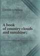 A book of country clouds and sunshine;, Johnson, Clifton 