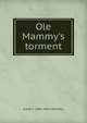 Ole Mammy's torment, Annie F. 1863-1931 Johnston 