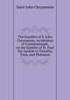 The homilies of S. John Chrysostom, Archbishop of Constantinople, on the Epistles of St. Paul the Apostle to Timothy, Titus, and Philemon, John Chrysostom Saint 