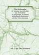 The philosophy of human knowledge; or, A treatise in language. A course of lectures delivered at the Utica Lyceum, A B. 1786-1867 Johnson 