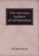 The nervous system of vertebrates, J.B. Johnston 