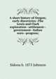 A short history of Oregon; early discoveries--The Lewis and Clark exploration--settlement--government--Indian wars--progress;, Sidona b. 1875 Johnson 