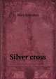 Silver cross, Mary Johnston 
