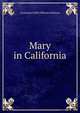 Mary in California, Constance Fuller Wheeler Johnson 