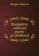 Youngsters; collected poems of childhood, Burges Johnson 