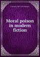 Moral poison in modern fiction, R Brimley 1867-1932 Johnson 