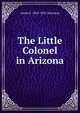 The Little Colonel in Arizona, Annie F. 1863-1931 Johnston 