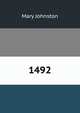 1492, Mary Johnston 
