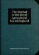 The Journal of the Royal Agricultural Soc of England, albemarle stre john murray 