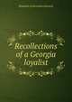 Recollections of a Georgia loyalist, Elizabeth Lichtenstein Johnston 