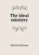 The ideal ministry, Herrick Johnson 