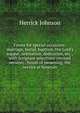Forms for special occasions: marriage, burial, baptism, the Lord's supper, ordination, dedication, etc., with Scripture selections (revised version) . house of mourning, the service at funerals, Herrick Johnson 