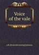 Voice of the vale, A R. [from old catalog] Johnson 