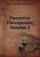 Operative Therapeusis, Volume 2, Alexander Bryan Johnson 