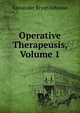 Operative Therapeusis, Volume 1, Alexander Bryan Johnson 