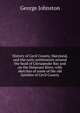 History of Cecil County, Maryland, and the early settlements around the head of Chesapeake Bay and on the Delaware River, with sketches of some of the old families of Cecil County, George Johnston 