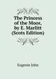 The Princess of the Moor, by E. Marlitt (Scots Edition), Eugenie John 