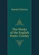 The Works of the English Poets: Cowley, Samuel Johnson 