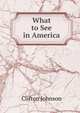 What to See in America, Johnson, Clifton 