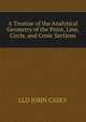 A Treatise of the Analytical Geometry of the Point, Line, Circle, and Conic Sections., LLD JOHN CASEY 