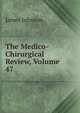 The Medico-Chirurgical Review, Volume 47, James Johnson 