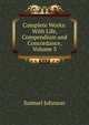 Complete Works: With Life, Compendium and Concordance, Volume 5, Samuel Johnson 