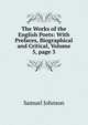 The Works of the English Poets: With Prefaces, Biographical and Critical, Volume 5, page 3, Samuel Johnson 