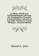Juoilaums-Schrift Zum Funfundsiebzigsten Jahrestag Der Grundung Der Deutschen Evang Bethlehem-Gemeinde in Ann Arbor, Washtenaw County, Michigan. . (German Edition), Samuel A. John 