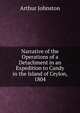 Narrative of the Operations of a Detachment in an Expedition to Candy in the Island of Ceylon, 1804, Arthur Johnston 
