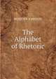 The Alphabet of Rhetoric, Johnson, Rossiter 