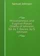 Miscellaneous and Fugitive Pieces Chiefly of Johnson, Ed. by T. Davies. by S. Johnson, Samuel Johnson 