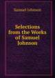 Selections from the Works of Samuel Johnson, Samuel Johnson 