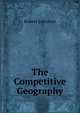 The Competitive Geography, Robert Johnston 