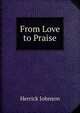 From Love to Praise, Herrick Johnson 