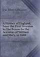 A History of England, from the First Invasion by the Romas to the Acession of William and Mary, in 1688., D D. JOHN LINGARD 