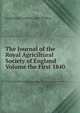 The Journal of the Royal Agriciltural Society of England Volume the First 1840., ALEBEMARLE STREET. JOHN MURRAY 