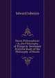Nuces Philosophic?: Or, the Philosophy of Things As Developed from the Study of the Philosophy of Words, Edward Johnson 