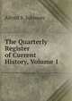 The Quarterly Register of Current History, Volume 1, Alfred S. Johnson 