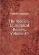 The Medico-Chirurgical Review, Volume 46, James Johnson 