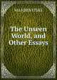 The Unseen World, and Other Essays., MA JOHN FISKE 