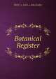 Botanical Register, Phd F.r.s. And L.s. John Lindley 