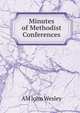 Minutes of Methodist Conferences, AM John Wesley 