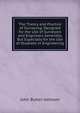 The Theory and Practice of Surveying: Designed for the Use of Surveyors and Engineers Generally, But Especially for the Use of Studnets in Engineering, John Butler Johnson 